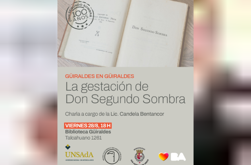 Güiraldes en Güiraldes: la gestación de Don Segundo Sombra a 100 años de su publicación