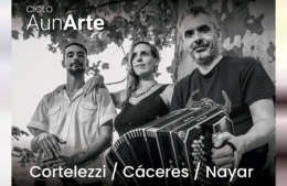 Cortelezzi, Cáceres y Nayar se presentan en el Ciclo AunArte